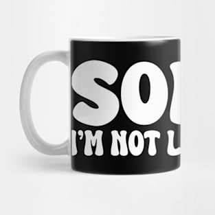 sorry im not listening Mug